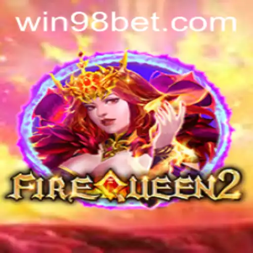 Exploring the Thrilling World of FireQueen2 at 98bet